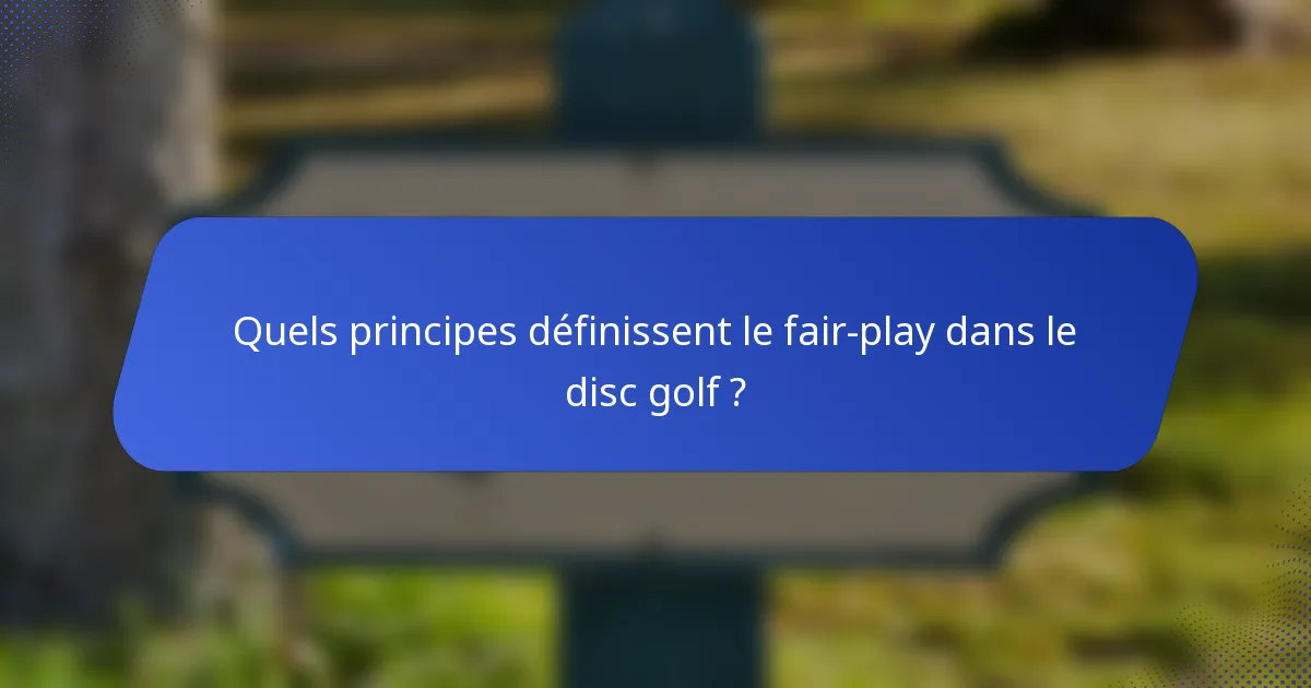 Quels principes définissent le fair-play dans le disc golf ?